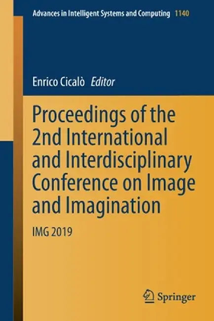 Proceedings of the 2nd International and Interdisciplinary Conference on Image and Imagination: Img 2019 by Enrico Cicalò