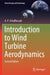 Introduction to Wind Turbine Aerodynamics by A. P. Schaffarczyk