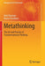 Metathinking : The Art and Practice of Transformational Thinking by Nick Shannon, Bruno Frischherz