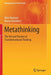 Metathinking : The Art and Practice of Transformational Thinking by Nick Shannon, Bruno Frischherz