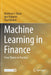 Machine Learning in Finance: From Theory to Practice by Matthew F. Dixon