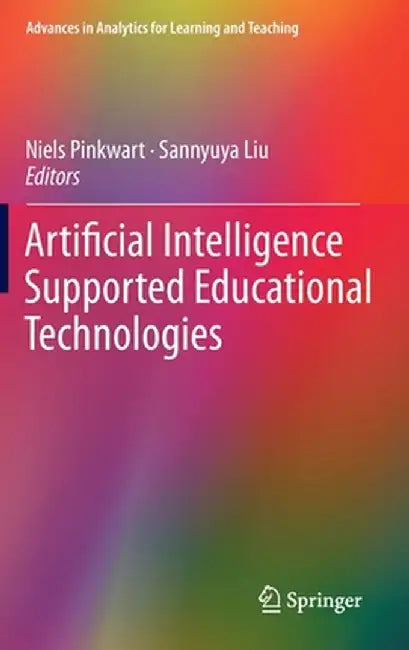 Artificial Intelligence Supported Educational Technologies by Niels Pinkwart