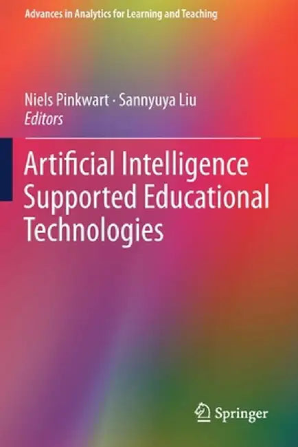 Artificial Intelligence Supported Educational Technologies by Niels Pinkwart
