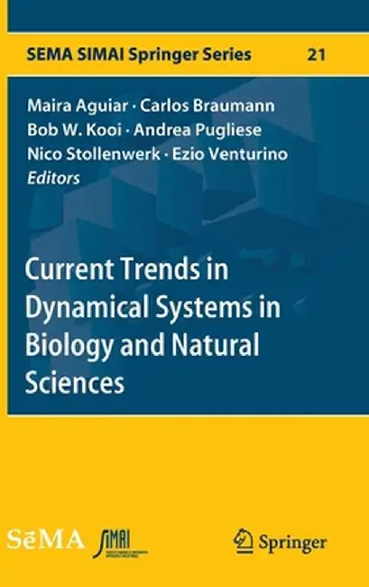 Current Trends in Dynamical Systems in Biology and Natural Sciences by Aguiar