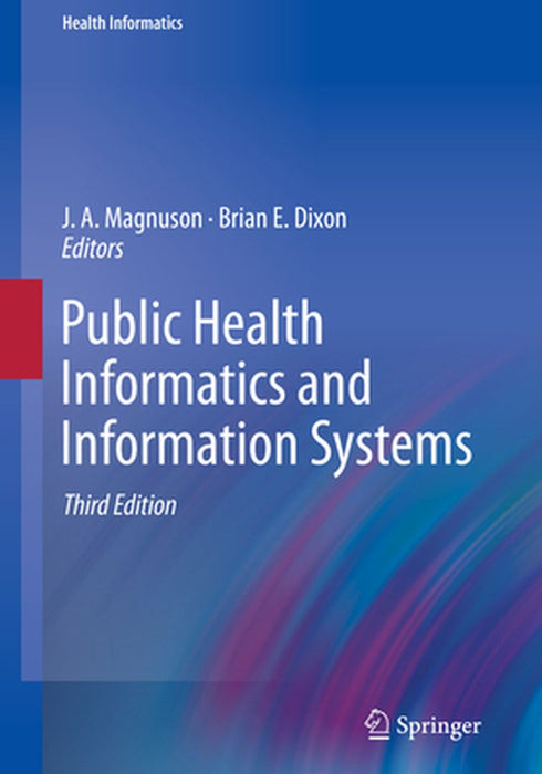 Public Health Informatics and Information Systems by Magnuson