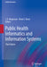 Public Health Informatics and Information Systems by Magnuson