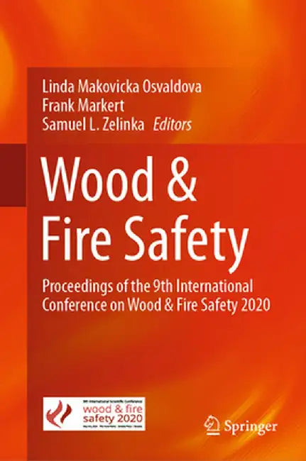 Wood & Fire Safety: Proceedings of the 9th International Conference on Wood & Fire Safety 2020 by Linda Makovicka Osvaldova