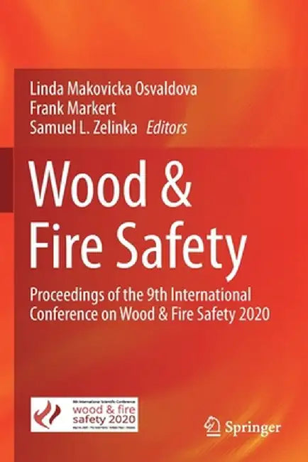 Wood & Fire Safety: Proceedings of the 9th International Conference on Wood & Fire Safety 2020 by Linda Makovicka Osvaldova