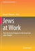 Jews at Work: Their Economic Progress in the American Labor Market by Barry R. Chiswick