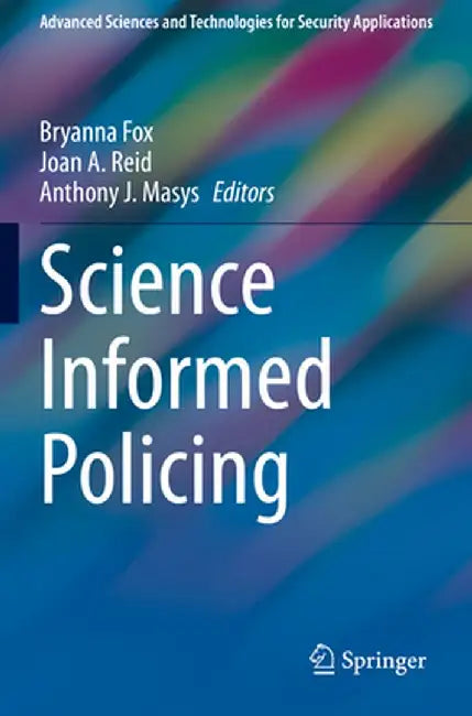 Science Informed Policing by Bryanna Fox