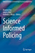 Science Informed Policing by Bryanna Fox