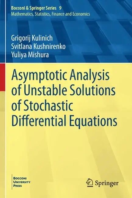 Asymptotic Analysis of Unstable Solutions of Stochastic Differential Equations by Grigorij Kulinich