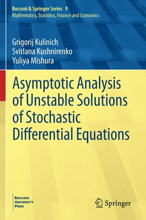 Asymptotic Analysis of Unstable Solutions of Stochastic Differential Equations by Grigorij Kulinich