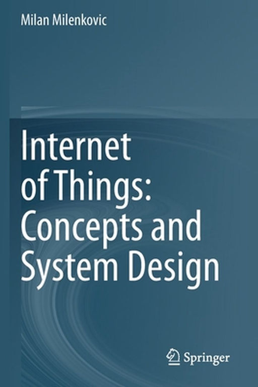 Internet of Things: Concepts and System Design by Milan Milenkovic