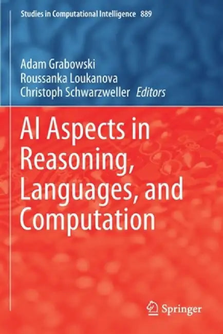 AI Aspects in Reasoning, Languages, and Computation by Adam Grabowski