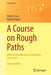 A Course on Rough Paths by Peter K. Friz, Martin Hairer