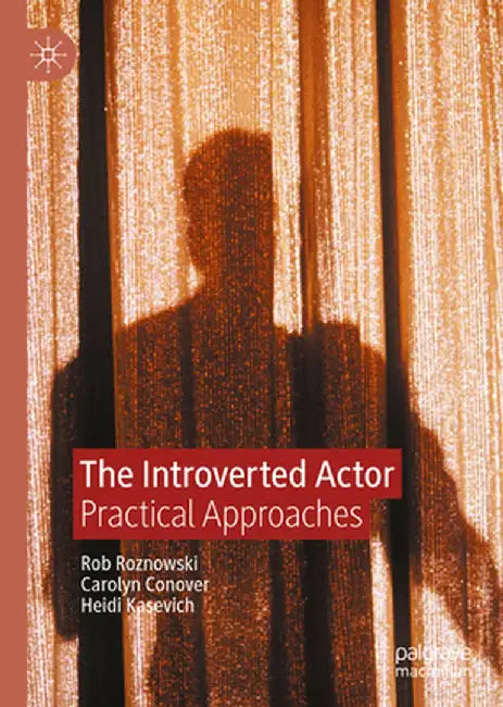 The Introverted Actor: Practical Approaches by Rob Roznowski