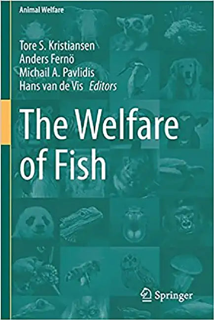 The Welfare of Fish: 20 by Tore S. Kristiansen, Anders Fernö