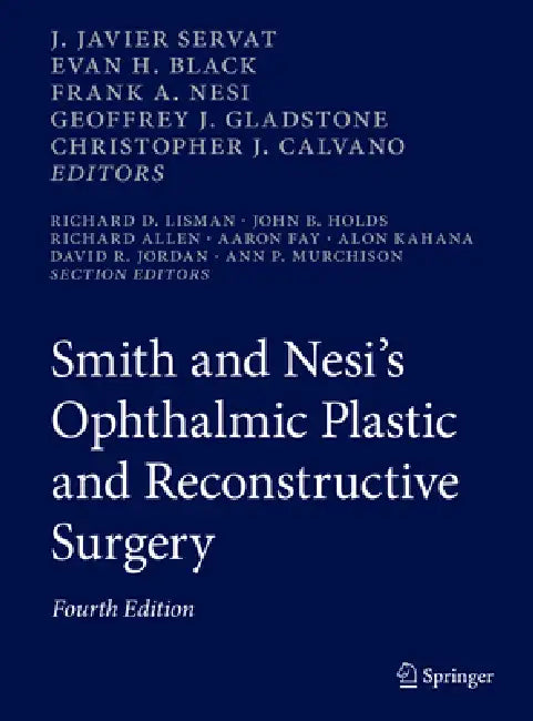 Smith and Nesi's Ophthalmic Plastic and Reconstructive Surgery by J. Javier Servat, Evan H. Black, Frank a. Nesi