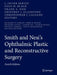 Smith and Nesi's Ophthalmic Plastic and Reconstructive Surgery by J. Javier Servat, Evan H. Black, Frank a. Nesi