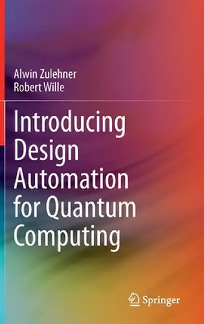 Introducing Design Automation for Quantum Computing by Alwin Zulehner