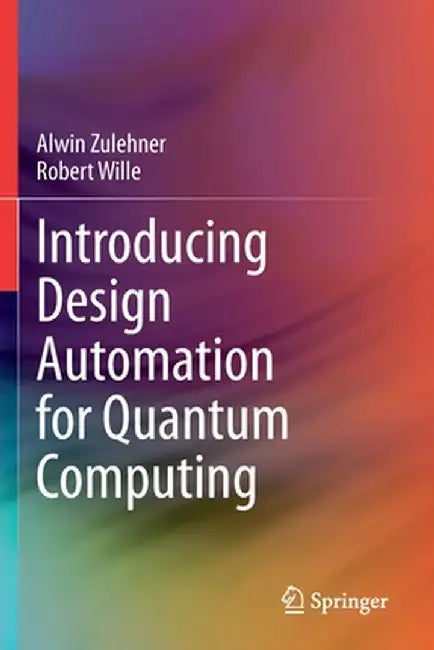 Introducing Design Automation for Quantum Computing by Alwin Zulehner