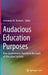 Audacious Education Purposes: How Governments Transform the Goals of Education Systems by Fernando M. Reimers