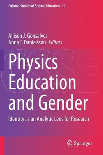 Physics Education and Gender: Identity as an Analytic Lens for Research by Allison J. Gonsalves