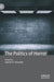 The Politics of Horror by Damien K. Picariello