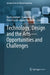 Technology, Design and the Arts - Opportunities and Challenges by Rae Earnshaw