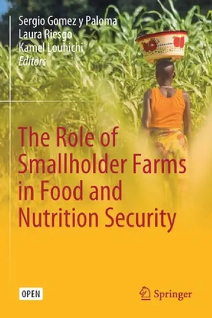 The Role of Smallholder Farms in Food and Nutrition Security by Sergio Gomez Y. Paloma