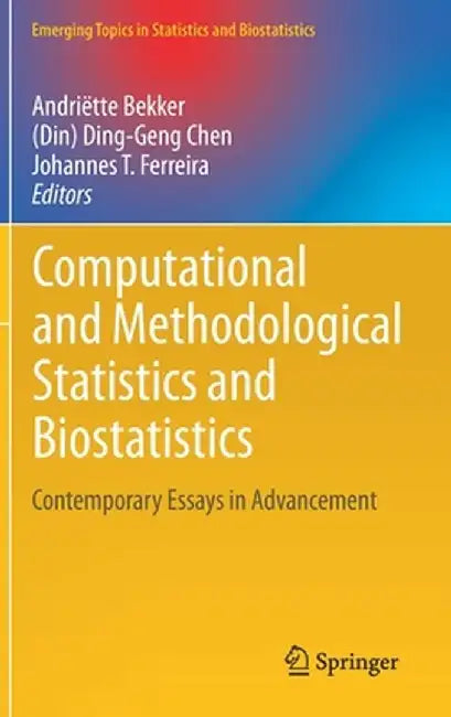 Computational and Methodological Statistics and Biostatistics: Contemporary Essays in Advancement by Andriëtte Bekker