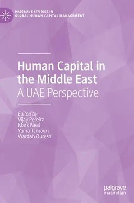 Human Capital in the Middle East: A Uae Perspective by Vijay Pereira