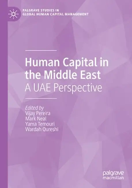 Human Capital in the Middle East: A Uae Perspective by Vijay Pereira