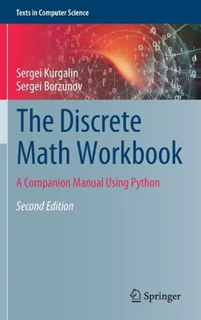 The Discrete Math Workbook: A Companion Manual Using Python by Kurgalin, Sergei
