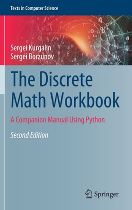 The Discrete Math Workbook: A Companion Manual Using Python by Kurgalin, Sergei