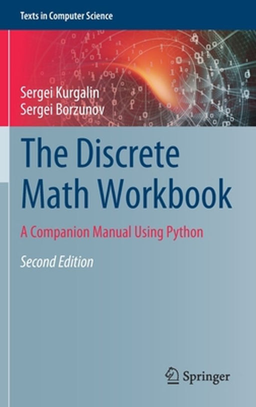 The Discrete Math Workbook: A Companion Manual Using Python by Kurgalin, Sergei