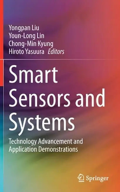 Smart Sensors and Systems: Technology Advancement and Application Demonstrations by Yongpan Liu