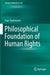 Philosophical Foundation of Human Rights by Paul Tiedemann