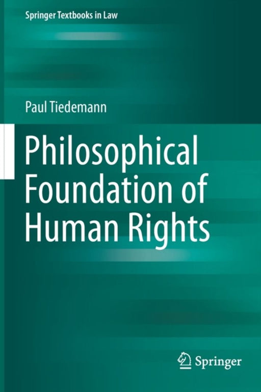 Philosophical Foundation of Human Rights by Paul Tiedemann