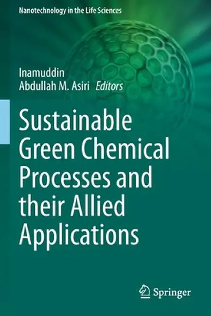 Sustainable Green Chemical Processes and Their Allied Applications by Inamuddin