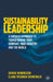 Sustainability Leadership: A Swedish Approach to Transforming Your Company, Your Industry and the World by Henrik Henriksson