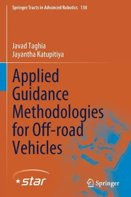 Applied Guidance Methodologies for Off-Road Vehicles by Javad Taghia