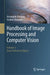 Handbook of Image Processing and Computer Vision: Volume 3: From Pattern to Object by Arcangelo Distante