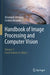 Handbook of Image Processing and Computer Vision: Volume 3: From Pattern to Object by Arcangelo Distante