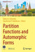 Partition Functions and Automorphic Forms by Valery A. Gritsenko, Vyacheslav P. Spiridonov