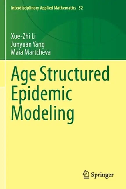 Age Structured Epidemic Modeling by Xue-Zhi Li