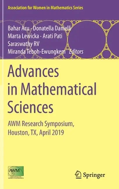 Advances in Mathematical Sciences: Awm Research Symposium, Houston, Tx, April 2019 by Bahar Acu