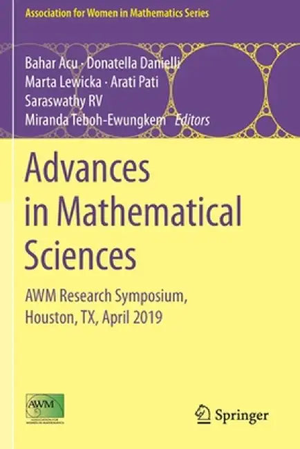 Advances in Mathematical Sciences: Awm Research Symposium, Houston, Tx, April 2019 by Bahar Acu