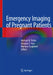 Emergency Imaging of Pregnant Patients by Michael N. Patlas